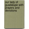 Our Lady of Guadalupe with Prayers and Devotions door Onbekend