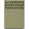 Our Sentimental Journey Through France and Italy door Joseph Pennell