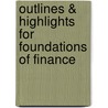 Outlines & Highlights For Foundations Of Finance door Cram101 Textbook Reviews