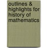 Outlines & Highlights For History Of Mathematics by Cram101 Textbook Reviews