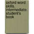 Oxford Word Skills. Intermediate. Student's Book