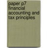 Paper P7 Financial Accounting And Tax Principles door Onbekend