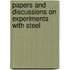 Papers and Discussions on Experiments with Steel