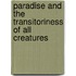 Paradise And The Transitoriness Of All Creatures