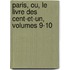 Paris, Ou, Le Livre Des Cent-Et-Un, Volumes 9-10