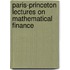 Paris-Princeton Lectures On Mathematical Finance