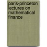 Paris-Princeton Lectures On Mathematical Finance by Stephane Crepey