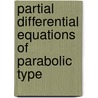 Partial Differential Equations Of Parabolic Type door Avner Friedman