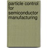 Particle Control For Semiconductor Manufacturing door R.P. Donovan