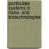 Particulate Systems in Nano- And Biotechnologies