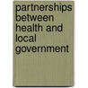 Partnerships Between Health And Local Government door Stephanie Snape