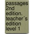Passages 2nd Edition. Teacher´s Edition Level 1
