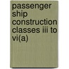 Passenger Ship Construction Classes Iii To Vi(A) by Great Britain