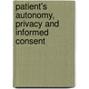 Patient's Autonomy, Privacy And Informed Consent door M. Valimaki