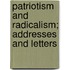 Patriotism And Radicalism; Addresses And Letters