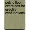 Pelvic Floor Exercises For Erectile Dysfunctions by Grace Dorey