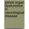 Pelvic Organ Dysfunction In Neurological Disease by Clare J. Fowler