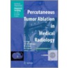 Percutaneous Tumor Ablation in Medical Radiology door T.J. Vogl