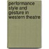 Performance Style and Gesture in Western Theatre