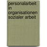 Personalarbeit in Organisationen Sozialer Arbeit door Andrea Friedrich