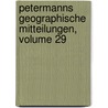 Petermanns Geographische Mitteilungen, Volume 29 by Anonymous Anonymous