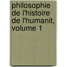 Philosophie de L'Histoire de L'Humanit, Volume 1 door Johann Gottfried Herder