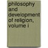 Philosophy And Development Of Religion, Volume I