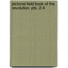 Pictorial Field Book of the Revolution. Pts. 2-4 door Professor Benson John Lossing