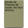 Pisode de L'Histoire de Russie. Les Faux Dmtrius by Prosper M�Rim�E