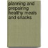 Planning and Prepairing Healthy Meals and Snacks