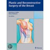 Plastic And Reconstructive Surgery Of The Breast door Heinz Bohmert