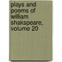 Plays and Poems of William Shakspeare, Volume 20