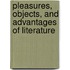 Pleasures, Objects, And Advantages Of Literature