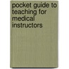 Pocket Guide to Teaching for Medical Instructors door Advanced Liffe Support Group