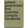 Poland Government and Business Contacts Handbook door Onbekend