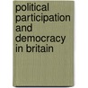 Political Participation And Democracy In Britain door Neil Day