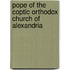 Pope Of The Coptic Orthodox Church Of Alexandria