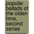 Popular Ballads Of The Olden Time, Second Series