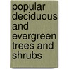 Popular Deciduous and Evergreen Trees and Shrubs by Franklin Reuben Elliott