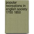 Popular Recreations in English Society 1700 1850