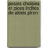 Posies Choisies Et Pices Indites de Alexis Piron