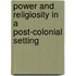 Power and Religiosity in a Post-Colonial Setting