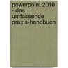 PowerPoint 2010 - Das umfassende Praxis-Handbuch by G.O. Tuhls
