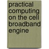 Practical Computing On The Cell Broadband Engine door Sandeep Koranne