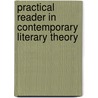 Practical Reader In Contemporary Literary Theory door Peter Widdowson