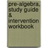 Pre-Algebra, Study Guide & Intervention Workbook