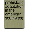 Prehistoric Adaptation In The American Southwest door Rosalind L. Hunter-Anderson