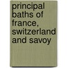 Principal Baths of France, Switzerland and Savoy door Edwin Lee
