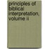 Principles Of Biblical Interpretation, Volume Ii