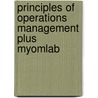 Principles Of Operations Management Plus Myomlab door Jay Heizer